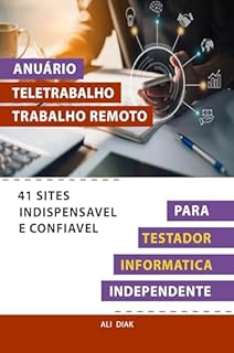Anuário Teletrabalho Trabalho Remoto Para Testador Informatica Independente 41 Sites Indispensavel E Confiavel
