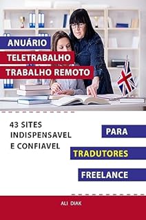 Livro Anuário Teletrabalho Trabalho Remoto Para Tradutores Freelance 43 sites Indispensável e confiável