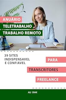 Livro Anuário Teletrabalho Trabalho Remoto Para Transcritores Freelance 39 Sites Indispensavel E Confiavel