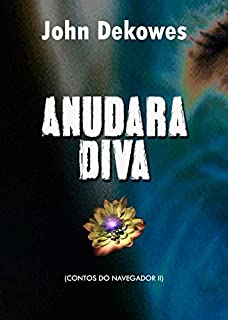 Livro ANUDARA DIVA (Contos do Navegador, Livro 2)