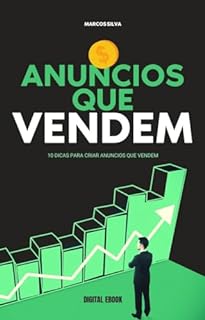 Livro ANUNCIOS QUE VENDEM: 10 dicas para criar anuncios que vendem no seu dia a dia.