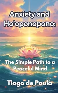 Livro Anxiety and Ho’oponopono: The Simple Path to a Peaceful Mind