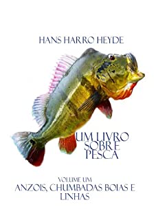 Livro Anzois,Chumbadas, Boias e Linhas (Um Livro sobre Pesca 1)