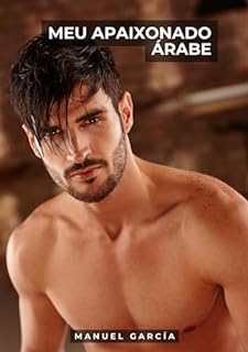 Livro Meu Apaixonado Árabe: Histórias de Sexo Erótico Gay Explícito para Adultos em Português (Coleção de Histórias Eróticas Gays em Português para Adultos Livro 43)