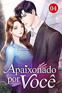 Livro Apaixonado por Você 4: O Dia do Retorno (Cair sob seu feitiço)