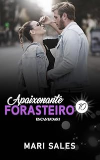 Livro Apaixonante Forasteiro (Encantadas Livro 10)