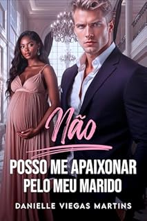 Livro NÃO POSSO ME APAIXONAR PELO MEU MARIDO