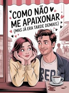Livro Como Não Me Apaixonar (Mas Já Era Tarde Demais) -