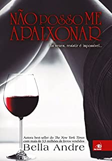 Livro Não posso me Apaixonar: Às vezes, resistir é impossível... (Bella Andre Livro 3)