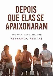 Livro Depois que elas se apaixonaram: (Spin off de Sobre Nós)