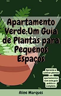 Livro Apartamento Verde: Um Guia de Plantas para Pequenos Espaços