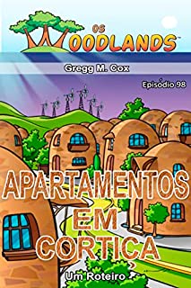 APARTAMENTOS EM CORTIÇA: Episódio 98 (Os Woodlands em português)