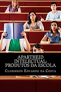 Livro APARTHEID INTELECTUAL: PRODUTOS DA ESCOLA