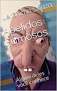 Apelidos Famosos: Algum deles você conhece