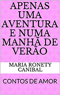 Livro APENAS UMA AVENTURA E NUMA MANHÃ DE VERÃO: CONTOS DE AMOR
