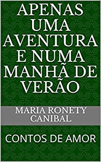 Livro APENAS UMA AVENTURA E NUMA MANHÃ DE VERÃO: CONTOS DE AMOR