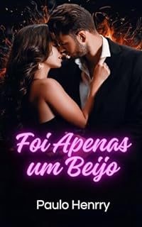 Livro Foi apenas um Beijo: Daniel e Alice
