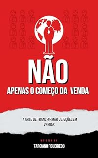 Livro Não é apenas o começo: A arte de transformar objeções em vendas