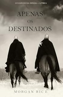 Livro Apenas Os Destinados (O Caminho da Espada — Livro 3)