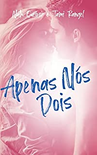 Livro Apenas Nós Dois: um lovers to enemies entre colegas de quarto