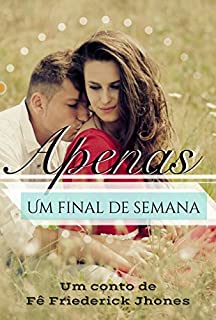 Livro Apenas um Final de Semana: Um conto