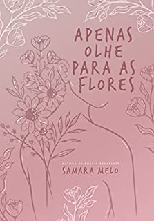 Livro Apenas Olhe Para As Flores