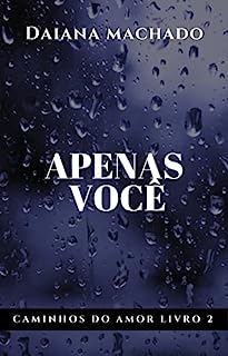 Livro Apenas Você (Caminhos do Amor)