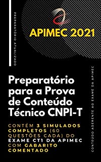 Livro APIMEC 2021 - Preparatório para a Prova de Conteúdo Técnico CNPI-T: Contém 3 Simulados Completos ( 60 questões cada) do Exame CT1 com Gabarito Comentado