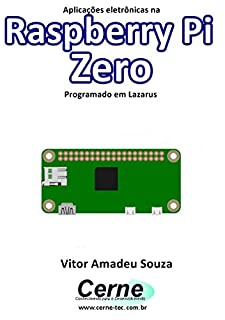 Livro Aplicações eletrônicas na Raspberry Pi Zero Programado em Lazarus