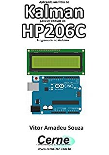Livro Aplicando um filtro de Kalman para ler altitude do HP206C Programado no Arduino