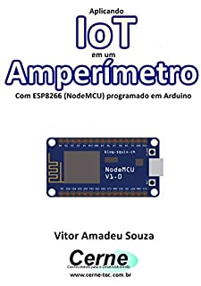Aplicando IoT em um Amperímetro Com ESP8266 (NodeMCU) programado em Arduino
