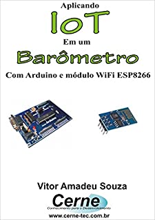 Aplicando IoT em um  Barômetro Com Arduino e módulo WiFi ESP8266