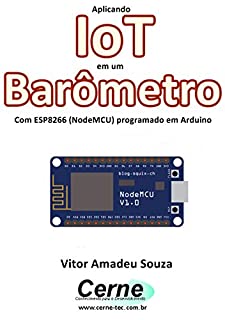 Livro Aplicando IoT em um Barômetro Com ESP8266 (NodeMCU) programado em Arduino