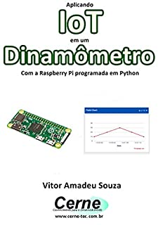 Livro Aplicando IoT em um Dinamômetro Com a Raspberry Pi programada em Python