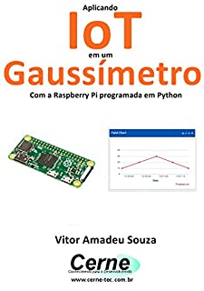 Aplicando IoT em um Gaussímetro Com a Raspberry Pi programada em Python