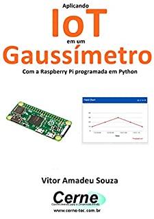 Livro Aplicando IoT em um Gaussímetro Com a Raspberry Pi programada em Python