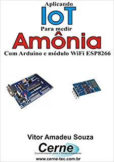 Livro Aplicando IoT na medição de Amônia Com Arduino e módulo WiFi ESP8266