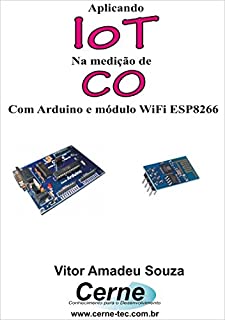 Livro Aplicando IoT na medição de CO Com Arduino e módulo WiFi ESP8266
