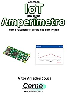 Livro Aplicando IoT para medir  Amperímetro Com a Raspberry Pi programada em Python