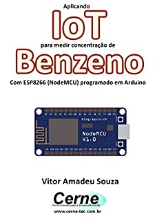 Aplicando IoT para medir concentração de Benzeno Com ESP8266 (NodeMCU) programado em Arduino