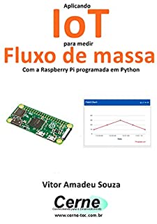 Aplicando IoT para medir  Fluxo de massa Com a Raspberry Pi programada em Python