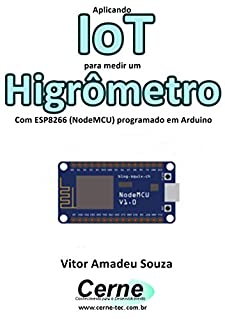 Aplicando IoT para medir um Higrômetro Com ESP8266 (NodeMCU) programado em Arduino