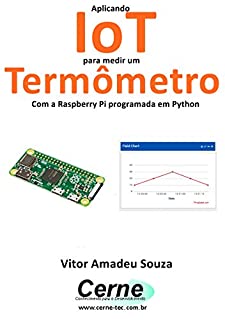 Aplicando IoT para medir um Termômetro Com a Raspberry Pi programada em Python
