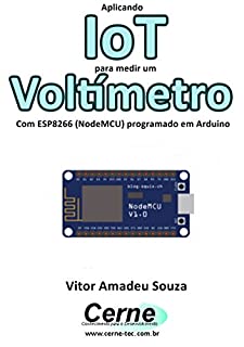 Livro Aplicando IoT para medir um Voltímetro Com ESP8266 (NodeMCU) programado em Arduino