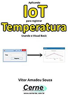 Livro Aplicando IoT para registrar Temperatura Usando o Visual Basic