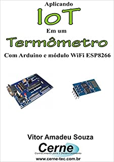 Aplicando IoT em um  Termômetro Com Arduino e módulo WiFi ESP8266