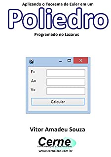 Livro Aplicando o Teorema de Euler em um Poliedro Programado no Lazarus