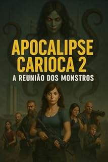 Livro APOCALIPSE CARIOCA 2: A REUNIÃO DOS MONSTROS (APOCALIPSE CARIOCA A TRILOGIA MAIS INSANA E DARK BASEADO BASEADO EM GAMES)