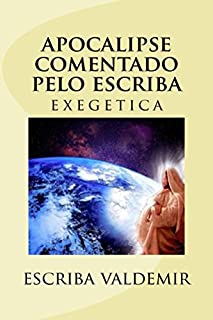 Livro Apocalipse comentado pelo Escriba: Exegese