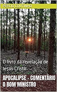 Livro Apocalipse - Comentário O Bom Ministro: O livro da revelação de Jesus Cristo